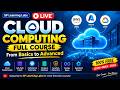 ☁️ CLOUD COMPUTING LIVE 🔴 | MASTER THE CLOUD FROM SCRATCH | COMPLETE F ..