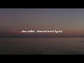 ALNWALKER DIMOND Heart LYRICS FT Ft Sophia Somajo