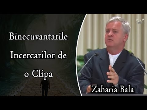 Zaharia Bala - The Blessings of Momentary Trials | SERMON