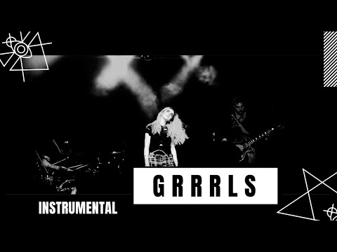 Video thumbnail for GRRRLS INSTRUMENTAL