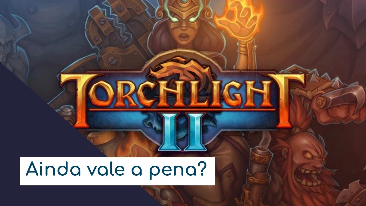 Jogando Torchlight II em 2024: Ainda vale a pena?