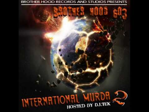 15. Brother Hood 603 - International Murda Ft: Thanos & Arewhy