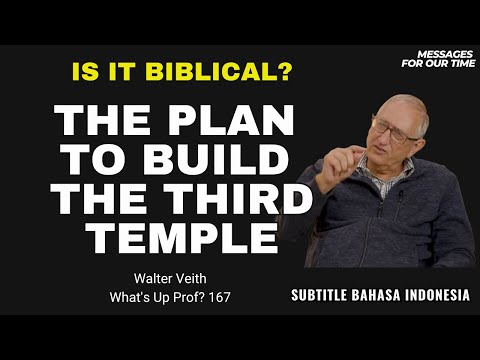 The Plan To Build The Third Temple. Is it Biblical? - WUP 167  (Subtitle Indonesia)