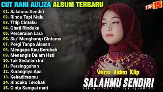 Download lagu Cut Rani Full Album || SALAHMU SENDIRI - RINDU TAPI MALU - TITIP CINTAKU - Pop Melayu Terbaru 2024 mp3