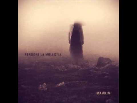MADKIN - Letter from an Unknown (not the video)