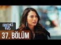 Erkenci Kuş 37. Bölüm