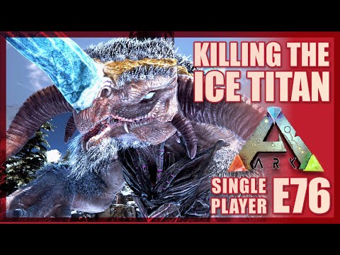 Killing the ICE TITAN SOLO - Ark single player E76