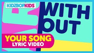 KIDZ BOP Kids - Your Song (Lyric Video) [KIDZ BOP 2018] #ReadAlong