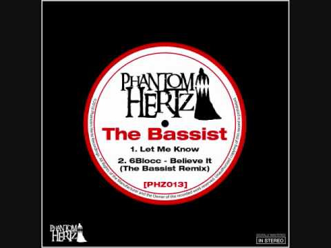 The Bassist - 'Let Me Know'  [PHZ013]