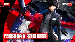 Обзор Persona 5 Strikers — «Для тех, кто просил добавки»