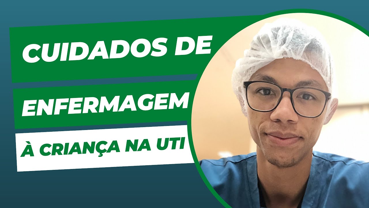 Cuidados de Enfermagem a criança na Unidade de Terapia Intensiva (UTI)