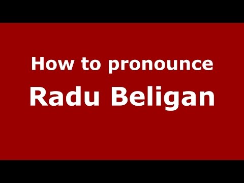 How to pronounce Radu Beligan (Romanian/Romania)  - PronounceNames.com