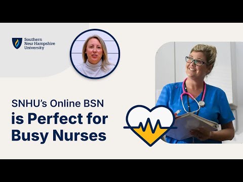 SNHU&rsquo;s Online BSN is Perfect for Busy Nurses