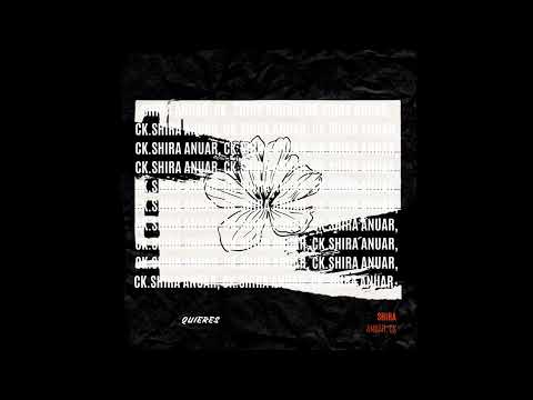ANUAR, CK -SHIRA (Prod by OnlyPela)