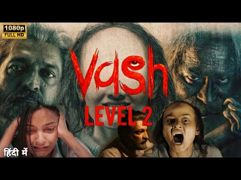 Vash Level 2 Full Movie In Hindi dubbed | Janki Bodiwala | Hitu Kanodia | new movie | review & facts