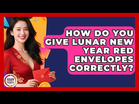 How Do You Give Lunar New Year Red Envelopes Correctly? - Asian Family Finance Pro