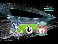 Crystal Palace vs Liverpool | Premier League 2023-24| eFootball PES 21 Gameplay