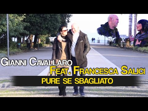 Gianni Cavallaro Ft. Francesca Salici - Pure se sbagliato (Video Ufficiale)