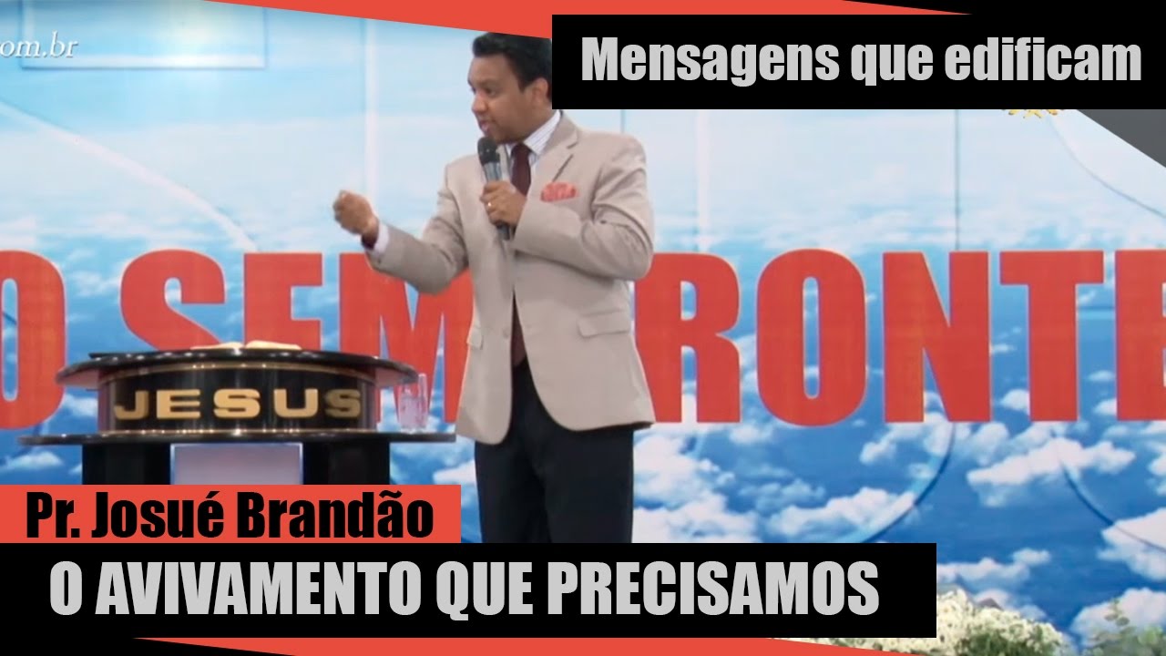 O avivamento que precisamos - Pr. Josué Brandão