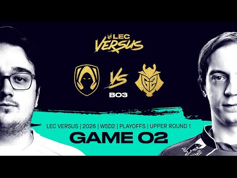 TH vs G2 | 2026 LEC Versus Playoffs - Upper Bracket Round 1 - Game 2 | Team Heretics vs G2 Esports
