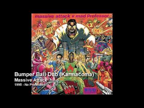 Massive Attack - Bumper Ball Dub (Karmacoma)