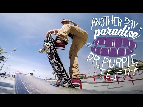 GoPro Skate: “Another Day in Paradise” with Dr. Purpleteeth – Vol. 10