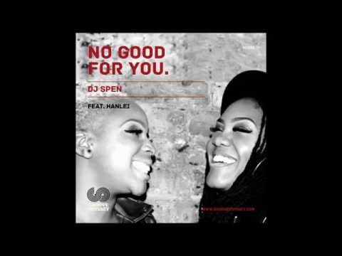 DJ Spen feat. Hanlei - No Good For You (Original Mix)