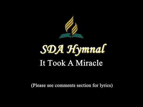 SDA Hymnal | 87. It Took A Miracle