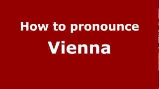 How to pronounce Vienna