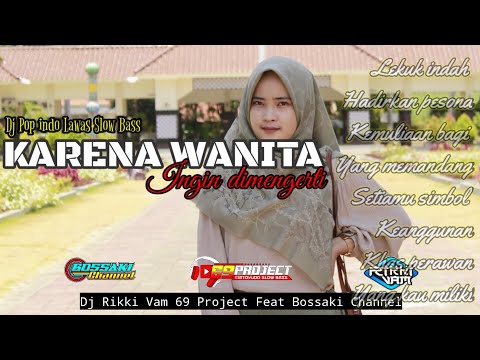 dj-karena-wanita-ingin-dimengertiby-rikki-vam_69-project-ft-bossaki-channel-dj-pop-indo-lawas