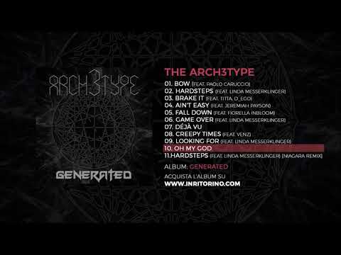 The Arch3type - Generated - 10 Oh my God