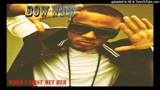 Bow Wow   ' When I First Met Her ' Produced by Ham Squad)