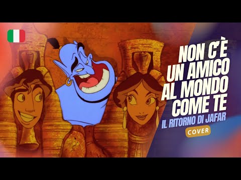 NON C'È UN AMICO AL MONDO COME TE // Il ritorno di Jafar // COVER ITA