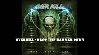 Overkill- Drop The Hammer Down