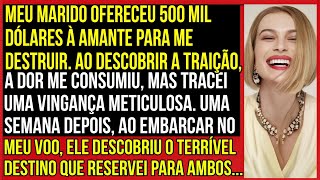 Meu marido ofereceu 500.000 dólares à sua amante para me destruir. Ao descobrir sua traição...