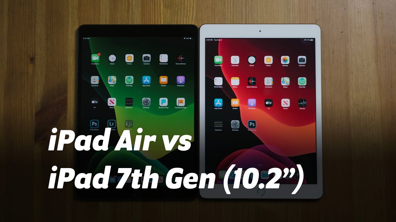 Difference Between the iPad Air and 10.2" iPad 7th Gen. Spend the Extra $$?