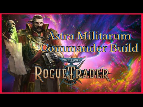 WH40k Rogue Trader: Astra Militarum Commander Soldier Build - Unfair Viable Patch 1.5 (DLC2)