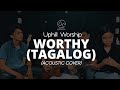 Worthy (Tagalog) Acoustic | Uphill Worship