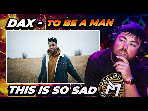RAPPER REACTS to Dax - "To Be A Man" (Official Music Video)