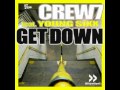 Crew 7 Feat. Young Sixx - Get Down [Original Mix ...
