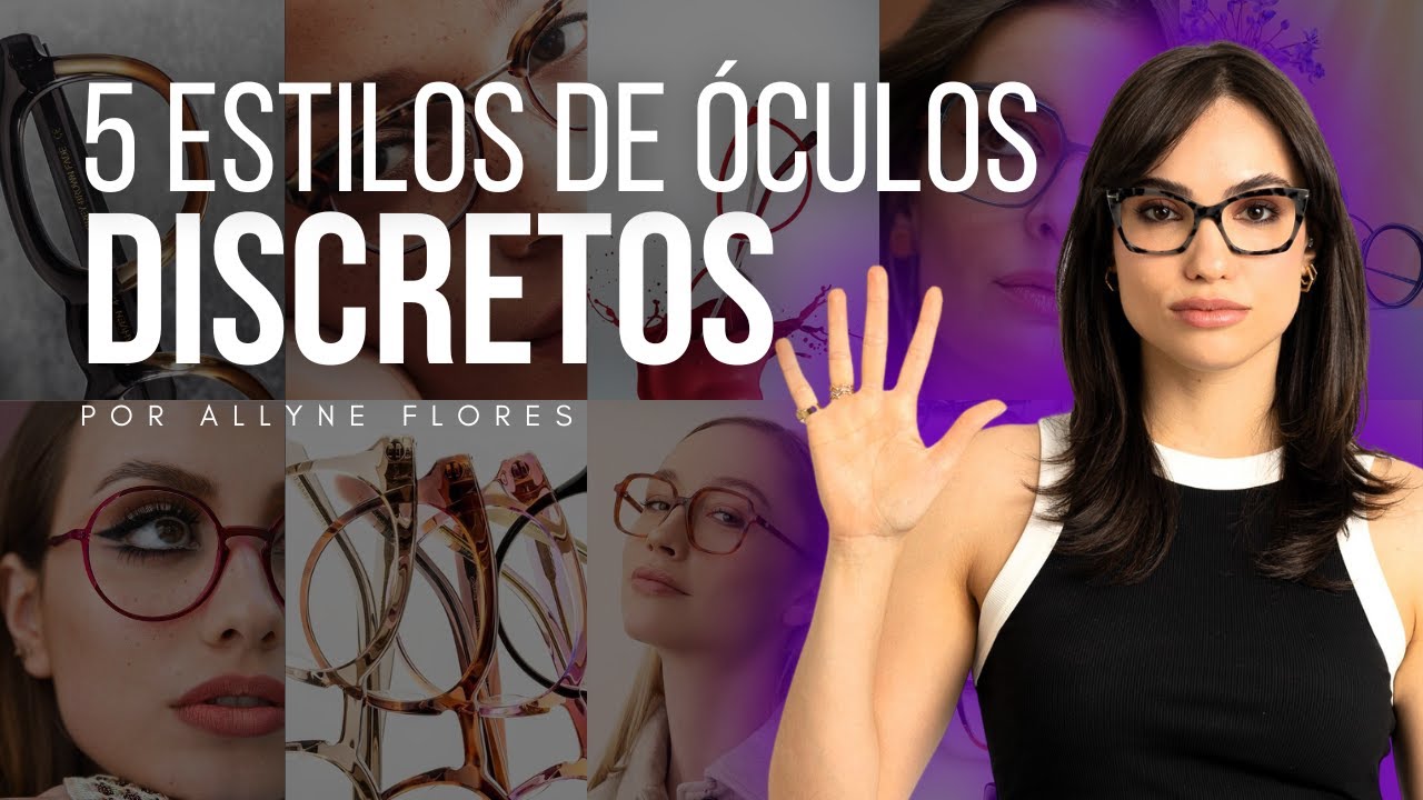 5 ESTILOS DE ÓCULOS DISCRETOS PARA RENOVAR O VISUAL
