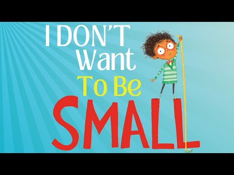 I Don't Want To Be Small | Kids Book Read Aloud [ Being Confident ]