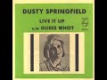 Dusty Springfield : Live It Up
