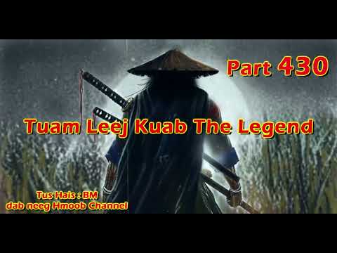 Tuam Leej Kuab The Hmong Shaman Warrior ( Part 430 ) 21/3/2024