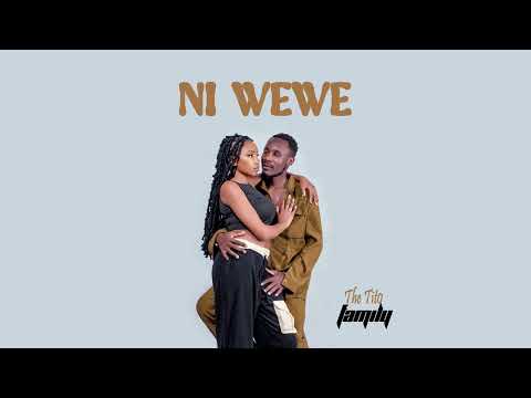 The Tito Family - Ni Wewe (Official Audio)