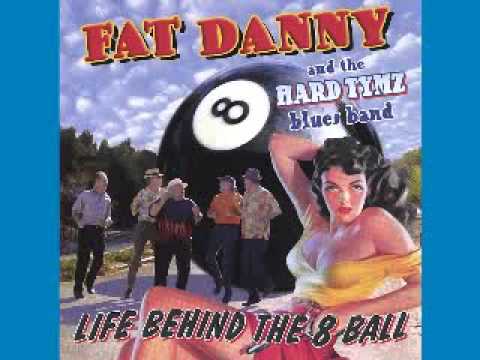 Fat Danny & The Hard Tymz Blues Band-Life Behind The 8 Ball-2005-Little Rock-DIMITRIS LESINI BLUES