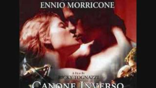 Canone Inverso: Making Love Soundtrack - (1) Canone Inverso Primo by Ennio Morricone