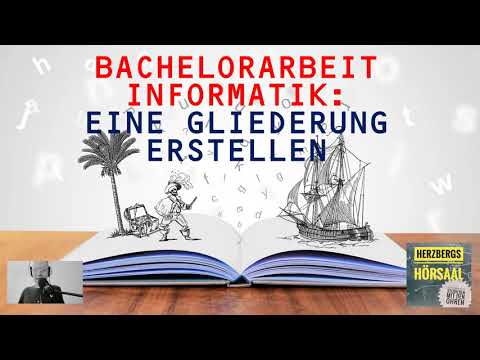 Bachelorarbeit Informatik: Eine Gliederung erstellen