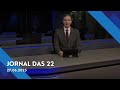 Jornal Das 22 Sexta Feira 27 Junho 2025
