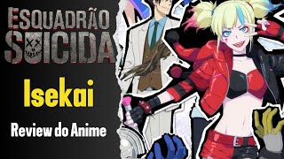 Anime Esquadrão Suicida Isekai Review DC Comics Warner Bros